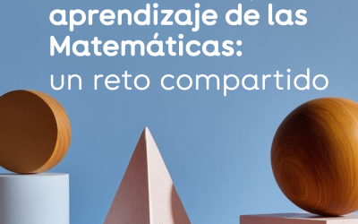 La enseñanza y el aprendizaje de las Matemáticas: un reto compartido